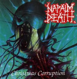 Napalm Death : Christmas Corruption